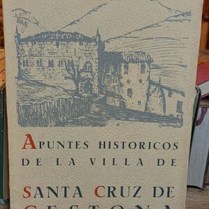 APUNTES HISTORICOS DE LA VILLA DE SANTA CRUZ DE CESTONA.