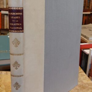CATALOGO DE LOS MANUSCRITOS ARABES EXISTENTES EN LA BIBLIOTECA NACIONAL DE MADRID.