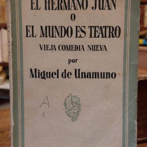 EL HERMANO JUAN O EL MUNDO ES TEATRO. Vieja comedia Nueva.