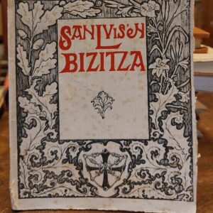 SAN LUIS´EN BIZITZA. Jesus´en Lagundiko Herrera-Oria Aitak "Mensajero´n" erderaz atera zuanetik. Markiegi´tar Joseba apaizak antolatua.