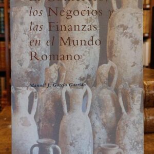 EL COMERCIO, LOS NEGOCIOS Y LAS FINANZAS EN EL MUNDO ROMANO.