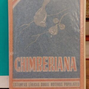 CHIMBERIANA. Estampas Líricas sobre motivos populares de principio de siglo. Música del Maestro Vicente Escudero. Prólogo de D. Joaquín de Zuazagoitia.