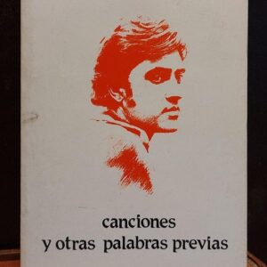 CANCIONES Y OTRAS PALABRAS PREVIAS.
