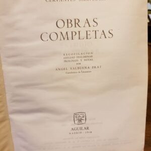 OBRAS COMPLETAS. Recopilacion, estudio preliminar, prólogos y notas por Angel Valbuena Prat.