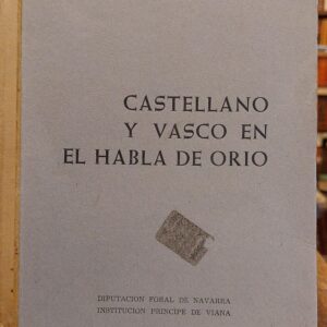 CASTELLANO Y VASCO EN EL HABLA DE ORIO. Estudio sobre lengua tradicional e importada.