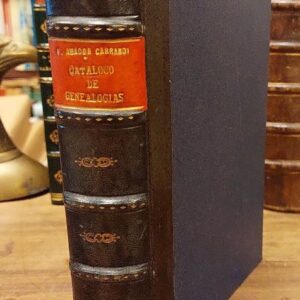 CATALOGO DE GENEALOGIAS. Redactado y compuesto por su Archivero Florencio Amador Carrandi, Prólogo del Presidente de la Diputación. José Ruiz Salas.