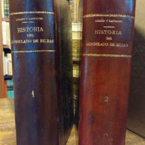 HISTORIA DEL CONSULADO Y CASA DE CONTRATACION DE BILBAO Y DEL COMERCIO DE LA VILLA.  (1511-1830).