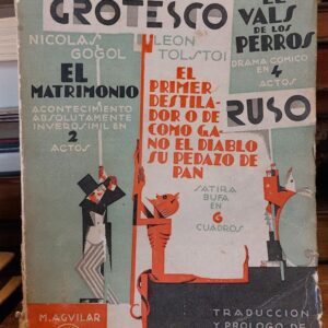 TEATRO GROTESCO RUSO. El matrimonio. El primer destilador. El vals de los perros. Prólogo C. De Castro.