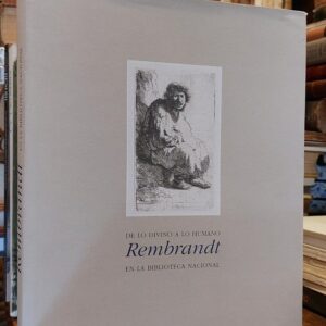 DE LO DIVINO A LO HUMANO REMBRANDT EN LA BIBLIOTECA NACIONAL