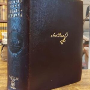 VIAJE DE ESPAÑA. Seguido de los dos tomos del Viaje fuera de España. Preparación, introducción e índices adicionales de Casto María del Rivero. Con 89 ilustraciones reproducidas de la primera edición de esta obra.