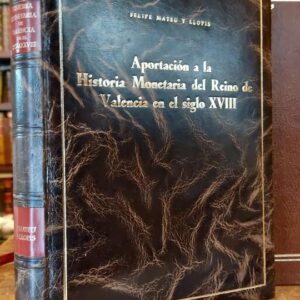 APORTACION A LA HISTORIA MONETARIA DEL SIGLO XVIII EN EL REINO DE VALENCIA.