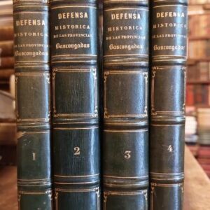 DEFENSA HISTORICA, LEGISLATIVA Y ECONOMICA DEL SEÑORIO DE VIZCAYA Y PROVINCIAS DE ALAVA Y GUIPUZCOA, contra las noticias históricas de las mismas que publicó D. Juan Antonio Llorente, y el Informe de la Junta de Reformas de Abusos de la Real Hacienda en l