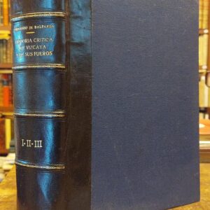 HISTORIA CRITICA DE VIZCAYA Y DE SUS FUEROS.