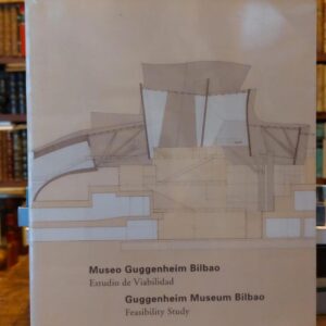 MUSEO GUGGENHEIM BILBAO ESTUDIO DE VIABILIDAD. Guggenheim Museum Bilbao. Feasibility Study.