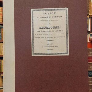 VOYAGE PITTORESQUE ET HISTORIQUE ET DESCRIPTION DE LA PRINCIPAUTE DE CATALOGNE.