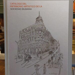 CATALOGO DEL PATRIMONIO ARTISTICO DE LA SOCIEDAD BILBAINA