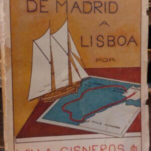 DE MADRID A LISBOA POR VILLA CISNEROS. Prólogo de Jose Mª Pemán.