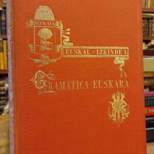 EUSKAL-IZKINDEA. GRAMATICA EUSKARA formada y traducida por...