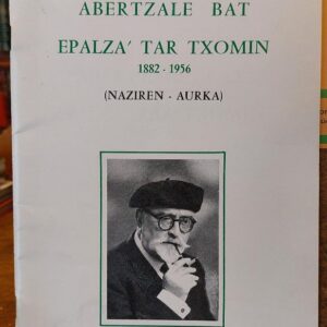 ABERTZALE BAT. EPALTZA'TAR TXOMIN 1882-1956. (Naziren-Aurka).