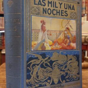 LAS MIL Y UNA NOCHES. Cuentos Orientales. Traducción de Pedro Pedraza y Páez. Edición ilustrada. 65 grabados (sic) en negro y 7 cromotipias.