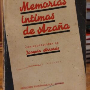 MEMORIAS INTIMAS DE AZAÑA. Con anotaciones de Joaquín Arrarás. Ilustraciones de Kin.