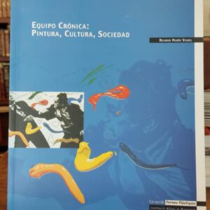 EQUIPO CRONICA. Pintura, Cultura, Sociedad.