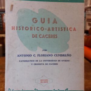 GUIA HISTORICO-ARTISTICA DE CACERES.