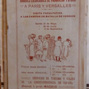 GRANDES EXCURSIONES DE PRIMAVER Y OTOÑO. A Paris y Versalles. Visita facultativa a los Campos de Batalla de Verdún.