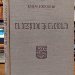 EL DESNUDO EN EL DIBUJO. 108 Dibujos de los grandes maestros desde el siglo XV hasta el siglo XX. Trad. M. Gutiérrez Marín.