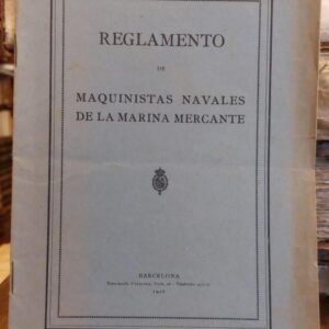 REGLAMENTO DE MAQUINISTAS NAVALES DE LA MARINA MERCANTE.