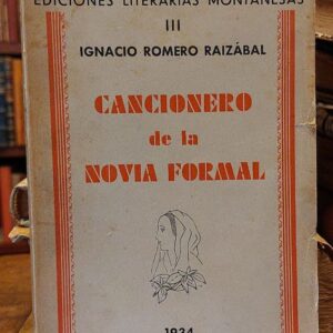 CANCIONERO DE LA NOVIA FORMAL. Quintilla-prólogo por los hermanos Alvarez Quintero.
