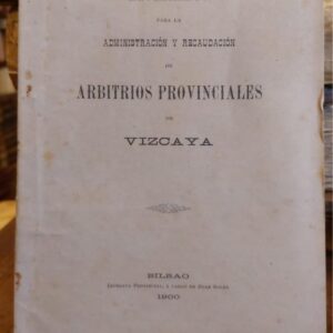REGLAMENTO PARA LA ADMINISTRACION Y RECAUDACION DE ARBITRIOS PROVINCIALES DE VIZCAYA