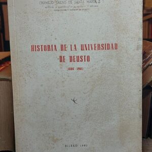 HISTORIA DE LA UNIVERSIDAD DE DEUSTO. 1886-1961.