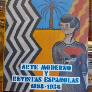 ARTE MODERNO Y REVISTAS ESPAÑOLAS (1898-1936).