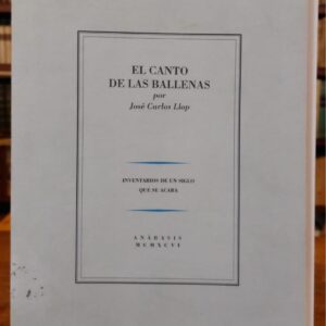 EL CANTO DE LAS BALLENAS. Inventarios de un siglo que se acaba.