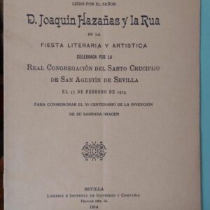 DISCURSO. En la Fiesta Literaria y Artística celebrada por la Real Congregación del Santo Crucifijo de San Agustín de Sevilla el 15 de Febr. de 1914.