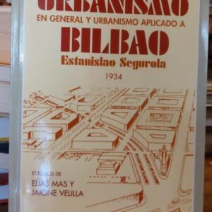 URBANISMO EN GENERAL Y URBANISMO APLICADO A BILBAO.