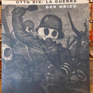 OTTO DIX.  Der Krieg - Gerra - La Guerra. (Precede:) La Serie de Grabados La Guerra.