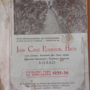 JUAN CARLOS EGUILEOR, HIJOS. Catalogo para la temporada 1935-36. Gran Establecimiento de Horticultura. Viveros en bilbao y munguía.